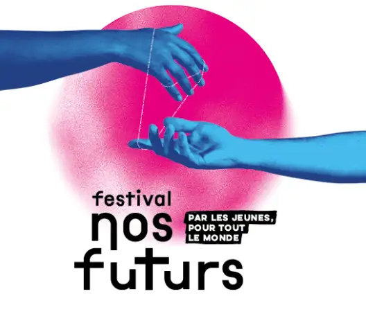 Festival Nos futurs, par les jeunes, pour tout le monde