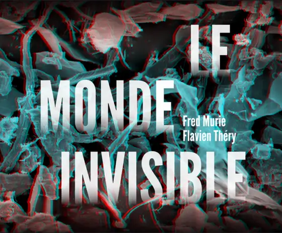 Le Monde invisible - Fred Murie & Flavien Théry