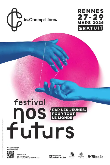 Les Champs Libres, Rennes 27-29 mars 2026 Gratuit, festival Nos futurs, par les jeunes pour tout le monde