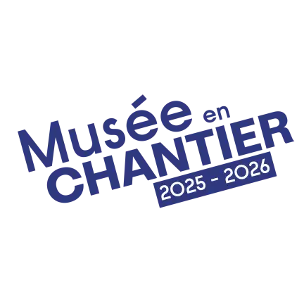 Musée en chantier 2025-2026