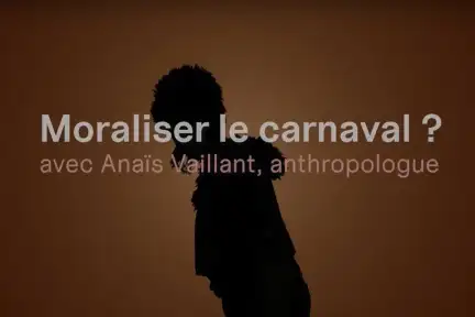 Capture d'écran de la vidéo. Il est écrit Moraliser le carnaval ? avec Anaïs Vaillant, anthropologue