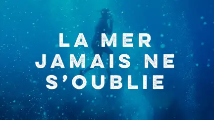 La mer jamais ne s'oublie