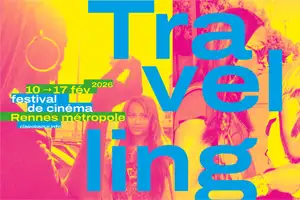 Travelling, 10 au 17 février 2026, festival de cinéma, Rennes Métropole
