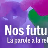 Nos futurs, parole à la relève - podcast 2022